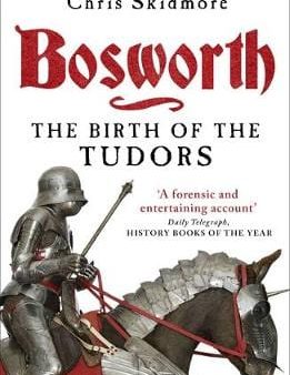 Chris Skidmore: Bosworth [2014] paperback Hot on Sale