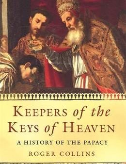 Roger Collins: KEEPERS OF THE KEYS OF HEAVEN Z44 [2010] paperback Fashion