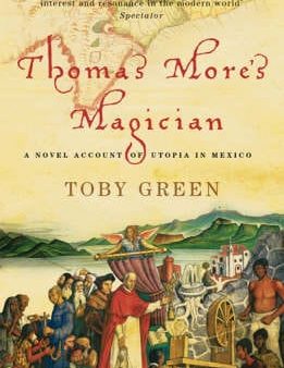 Toby Green: THOMAS MORE S MAGICIAN [2005] paperback Online