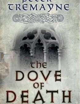 Peter Tremayne: The Dove of Death (Sister Fidelma Mysteries Book 20) [2010] paperback on Sale