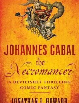 Jonathan L Howard: Johannes Cabal the Necromancer [2010] paperback For Cheap