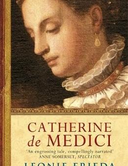 Leonie Frieda: Catherine de Medici: A Biography [2005] paperback For Discount