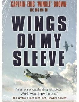 Eric Winkle Brown: WINGS ON MY SLEEVE Z44 [2007] paperback For Discount