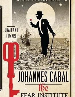 Jonathan Howard: JOHANNES CABAL THE FEAR INSTITUTE Z44 [2012] paperback Cheap